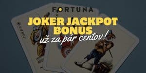 Joker Jackpot Bonus aj vo Fortune – Už za Pár Centov!