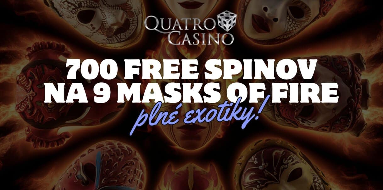 9 Masks of Fire Plné Exotiky - Teraz aj v Quatro Casino!