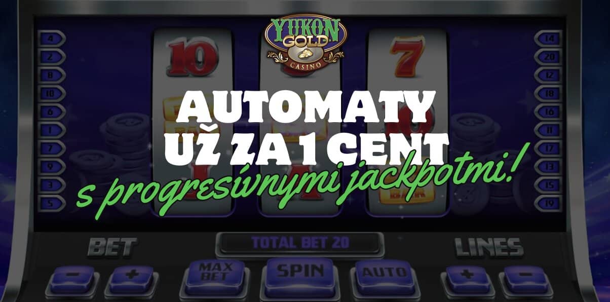 Automatové Hry Už Za 1 Cent Na Vás Čakajú v Yukon Casino!