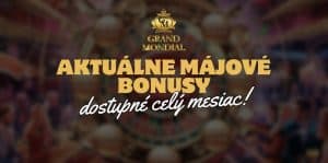 Aktuálne Bonusy v Grand Mondial – Dostupné Celý Máj!