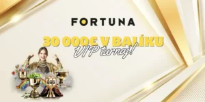 VIP Turnaj vo Fortune – 30 000€ v Balíku!