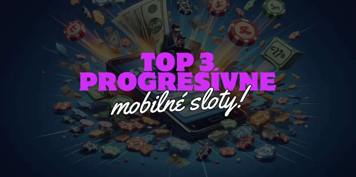 top 3 progresívne mobilné sloty