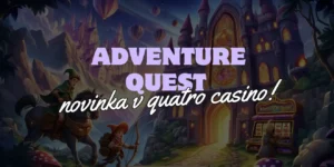 Adventure Quest v Quatro Casino – Vydajte sa za Dobrodružstvom!