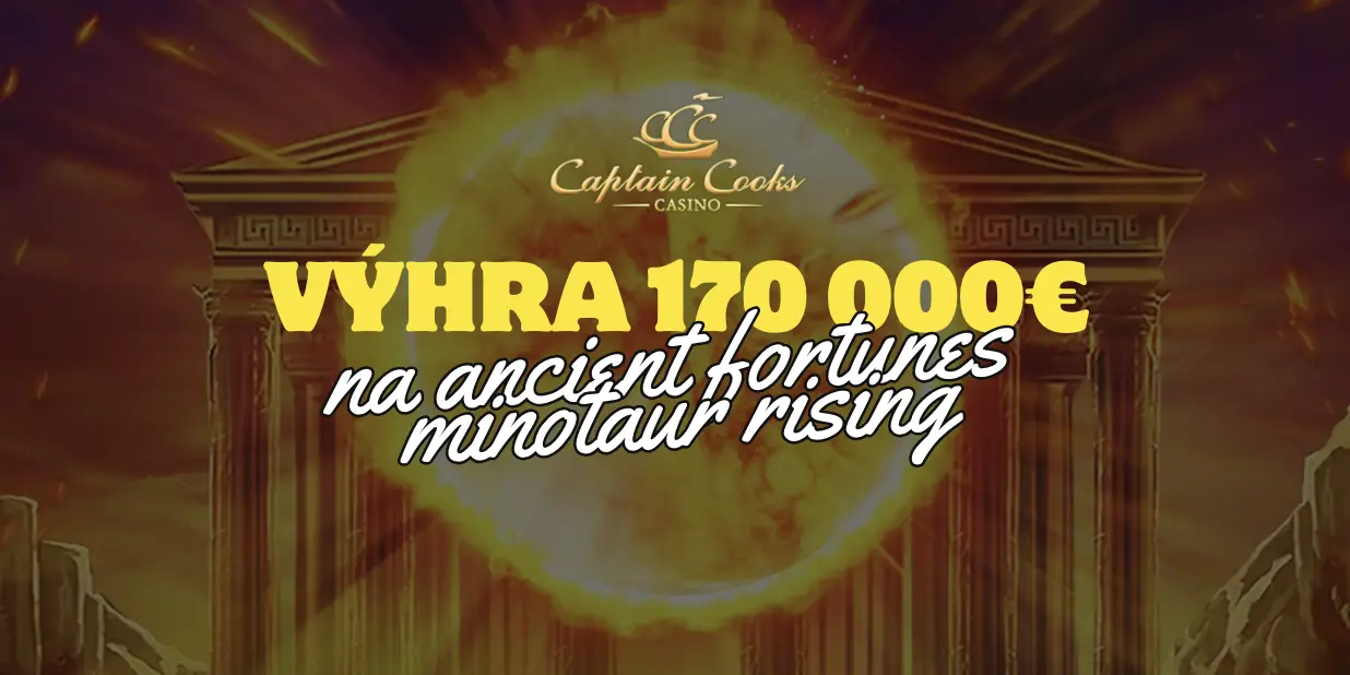 Ancient Fortunes Minotaur Rising Mení Sny na Realitu - Výhra 170,000 EUR v Captain Cooks!