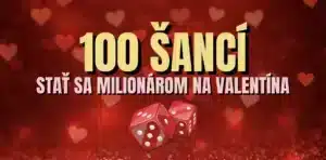 Najlepší valentínsky darček? 100 šancí stať sa milionárom len za 5 €!