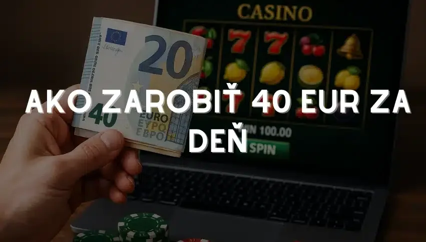 Ako zarobiť 40 EUR za deň featured image
